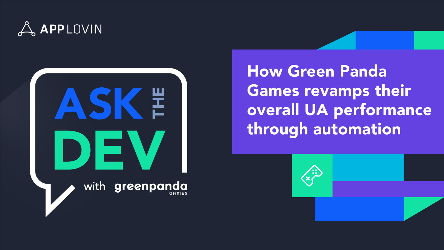 How Green Panda Games Perfects Growth Through Automation with AppLovin