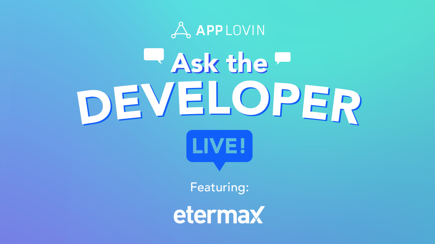 Ask the Dev: 8 Key Takeaways That Helped Etermax Improve Testing and ROI