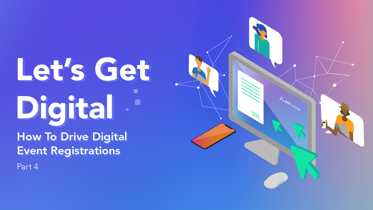 Let’s Get Digital: How To Drive Digital Event Registrations