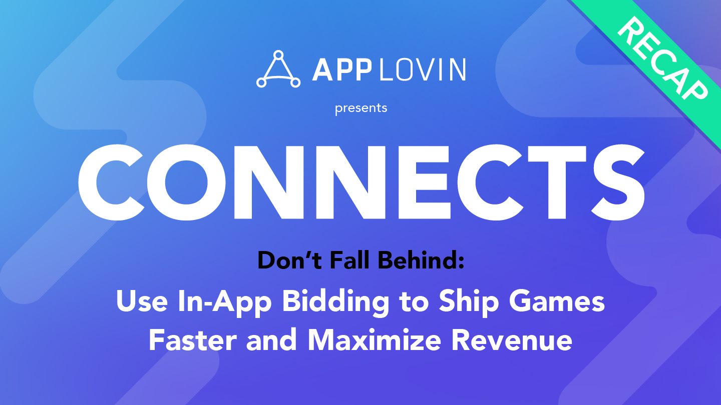 A Must-Watch Video: How In-App-Bidding Helps You Ship Games Faster and Maximize Revenue