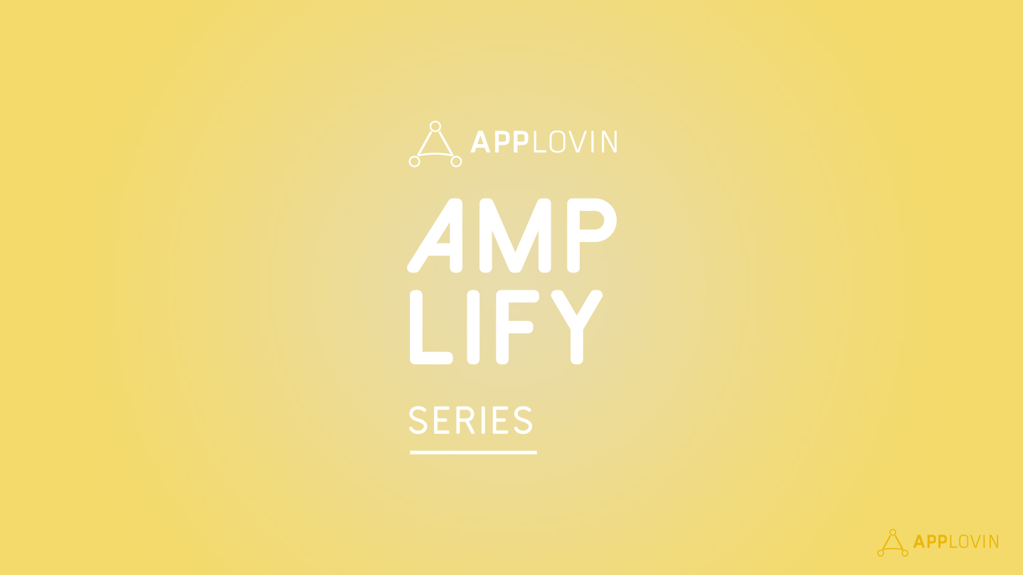 Amplify Berlin: Best practices for testing, UA, and making creatives (Part 2)