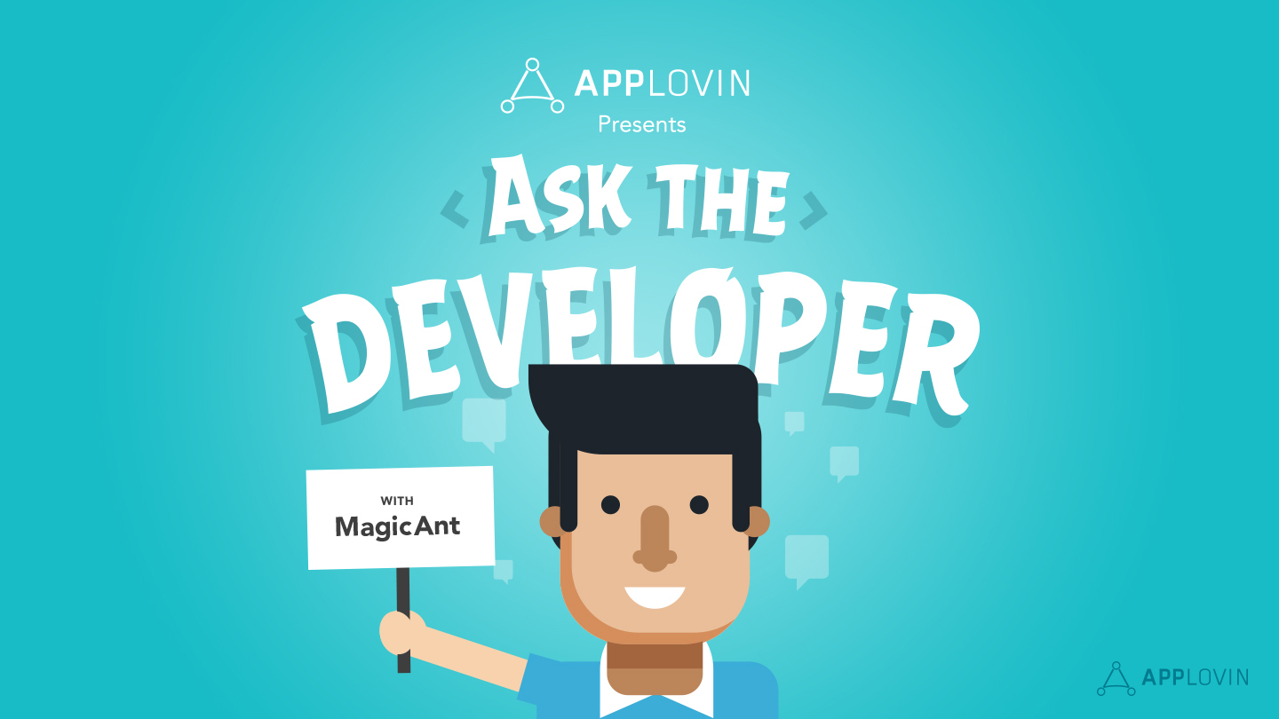 Ask the Developer - MagicAnt