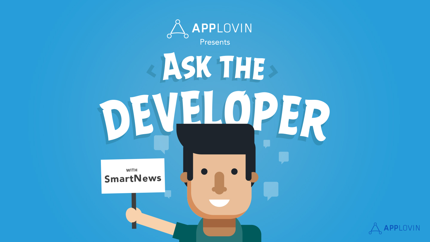 Ask the Developer: How SmartNews used smart UA to scale its app in a crowded market