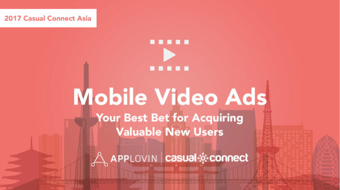 Casual Connect Asia AppLovin mobile video ads blog post image