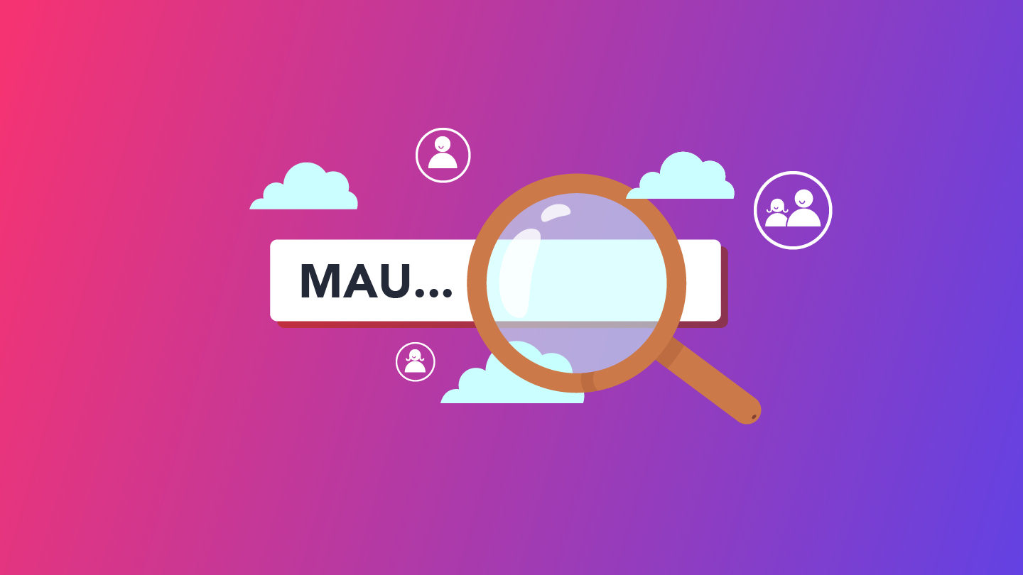 MAU（月間アクティブユーザー数）とは？