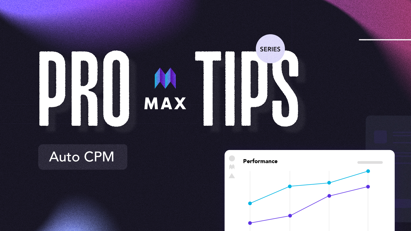 MAX Pro Tips: Auto CPM