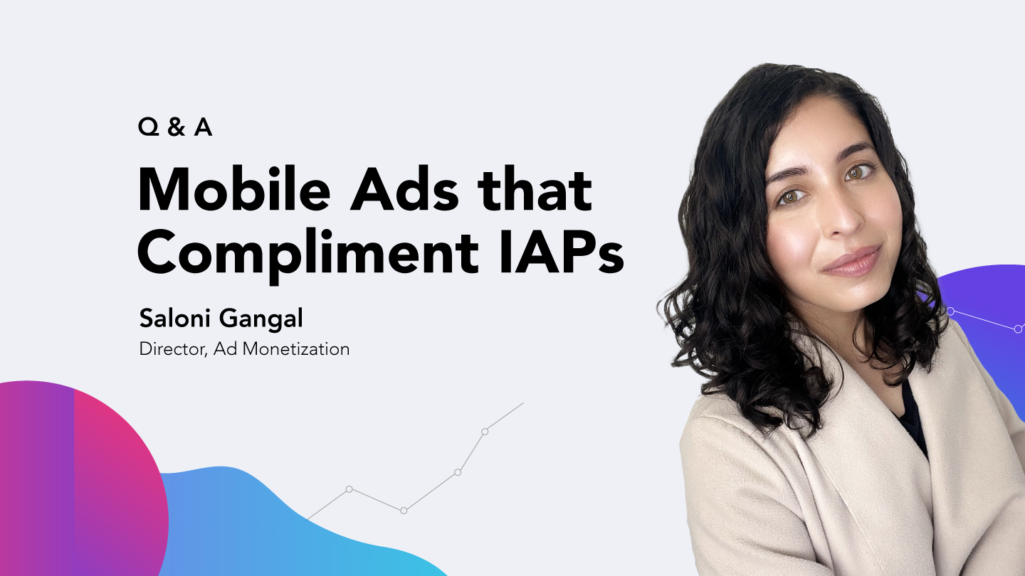 How Can Mobile Ads Compliment IAPs? An Expert Q&A