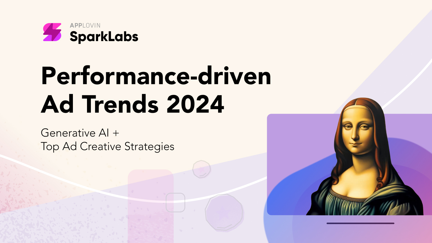 Fresh SparkLabs Report: Performance-driven Ad Trends 2024 - Best Mobile Ad Creatives