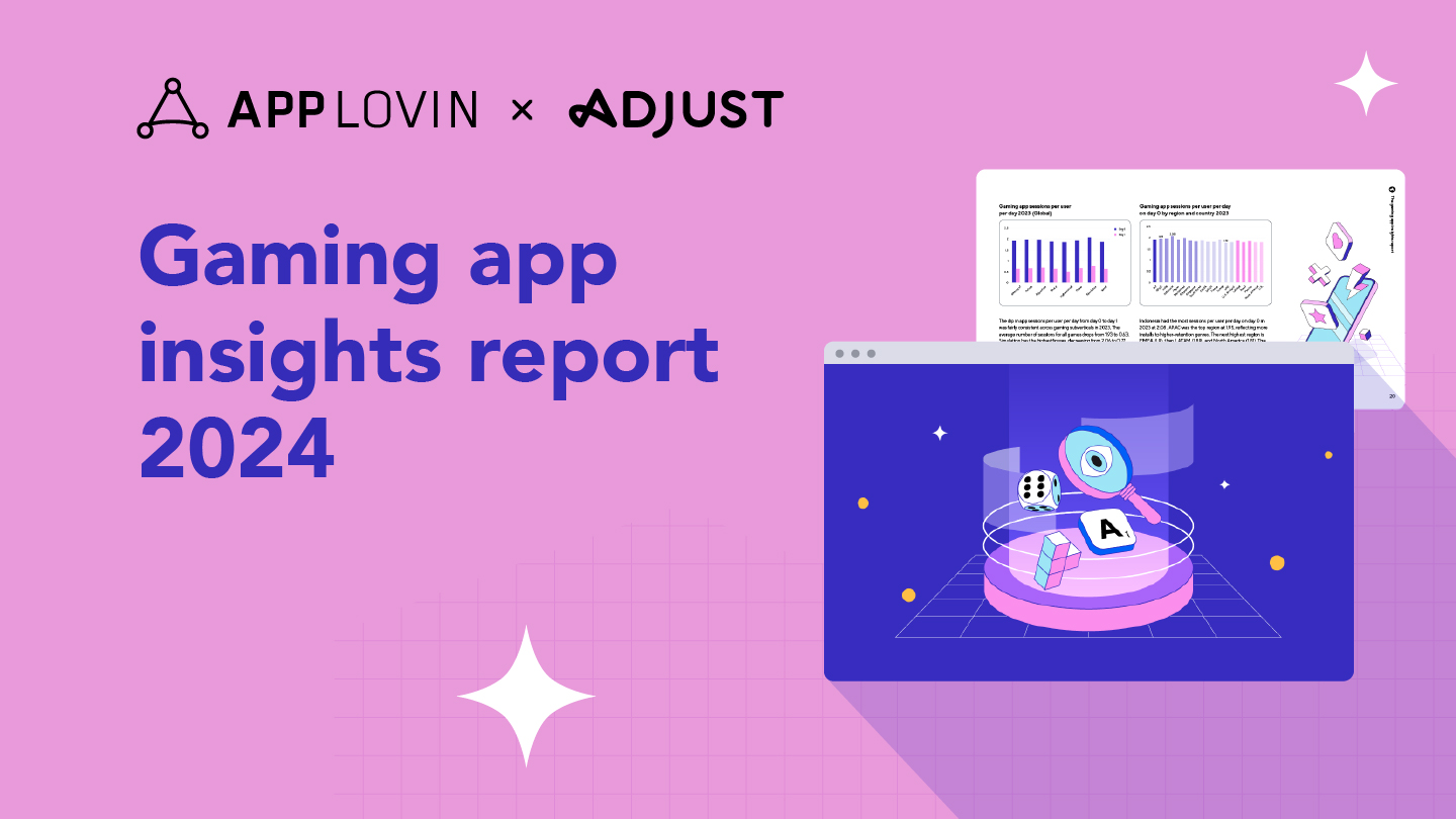 New from AppLovin and Adjust: The 2024 gaming app insights report!